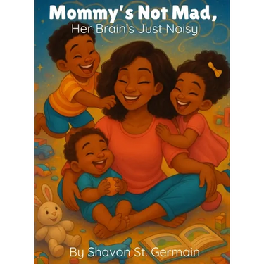 Mommy's Not Mad, Her Brain's Just Noisy
