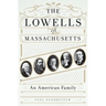 The Lowells of Massachusetts: An American Family