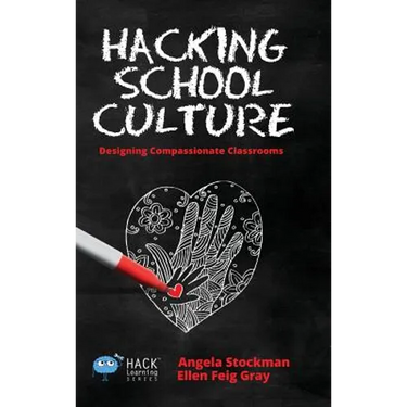 Hacking School Culture: Designing Compassionate Classrooms