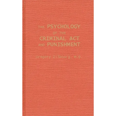 The Psychology of the Criminal ACT and Punishment