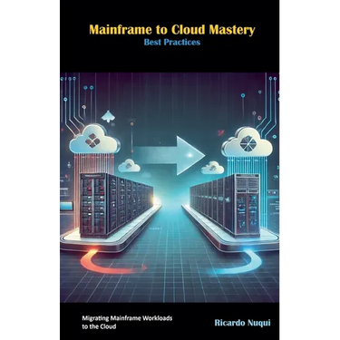 Mainframe to Cloud Mastery: Best Practices