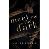 Meet Me In The Dark