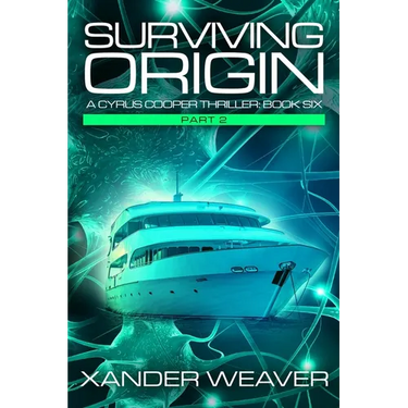 Surviving Origin, Part 2: A Cyrus Cooper Thriller: Book Six