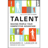 Talent: Making People Your Competitive Advantage