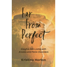 Far From Perfect: Insights into Living with Anxiety and Panic Disorders
