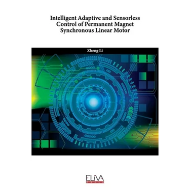 Intelligent Adaptive and Sensorless Control of Permanent Magnet Synchronous Linear Motor