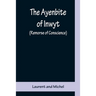 The Ayenbite of Inwyt (Remorse of Conscience); A Translation of Parts into Modern English