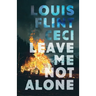 Leave Me Not Alone: Book 4 of The Croy Cycle