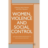 Women, Violence and Social Control