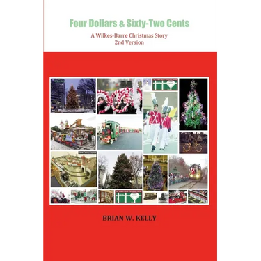 Four Dollars & Sixty-Two Cents: A Wilkes-Barre Christmas Story