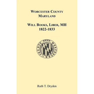 Worcester County, Maryland Will Books, Liber MH. 1822-1833
