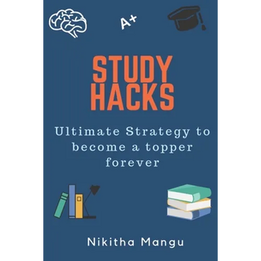 Study Hacks: Ultimate strategy to become a topper forever