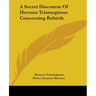 A Secret Discourse Of Hermes Trismegistus Concerning Rebirth