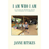 I Am Who I Am: My 25 Year Journey with the Poorest in Cambodia.