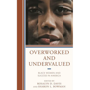Overworked and Undervalued: Black Women and Success in America