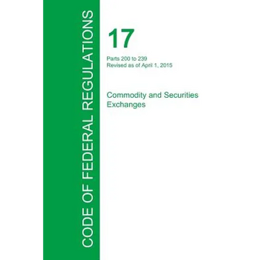 Code of Federal Regulations Title 17, Volume 3, April 1, 2015