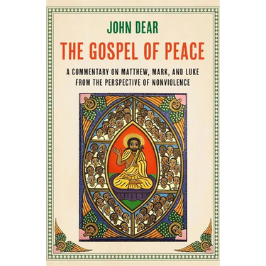 The Gospel of Peace: A Commentary on Matthew, Mark, and Luke from the Perspective of Nonviolence