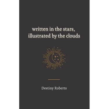 Written In the Stars, Illustrated By the Clouds