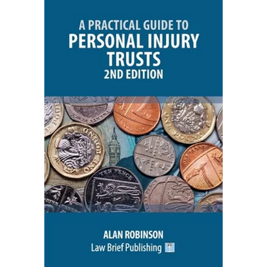 A Practical Guide to Personal Injury Trusts - 2nd Edition