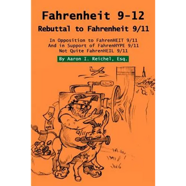 Fahrenheit 9-12: Rebuttal to Fahrenheit 9/11
