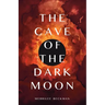 The Cave of the Dark Moon