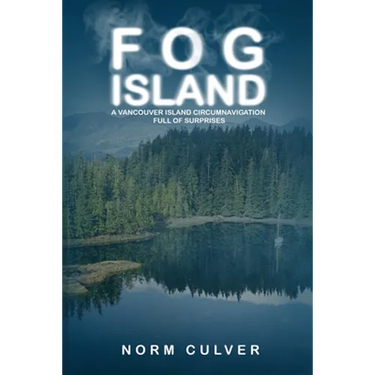 Fog Island: A Vancouver Island Circumnavigation Full of Surprises