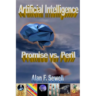 Artificial Intelligence Promise vs. Peril: The hype, hope, and hidden agendas of AI