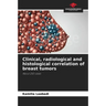 Clinical, radiological and histological correlation of breast tumors