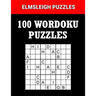 100 Wordoku Puzzles Book - A Word Sudoku Puzzle Book: Logic Based Letter Puzzle Book for Puzzle lovers