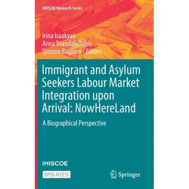 Immigrant and Asylum Seekers Labour Market Integration Upon Arrival: Nowhereland: A Biographical Perspective