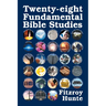 Twenty-eight Fundamental Bible Studies