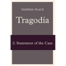 Tragodia 2: Statement of the Case