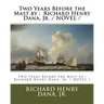 Two Years Before the Mast by: Richard Henry Dana, Jr. / NOVEL /