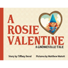 A Rosie Valentine: A Gnomeville Tale