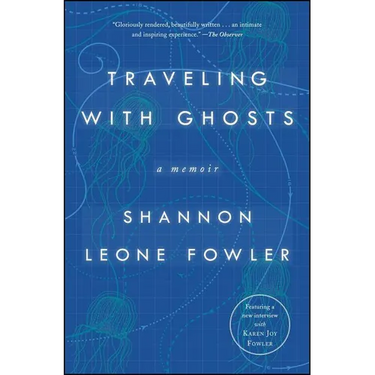 Traveling with Ghosts: A Memoir
