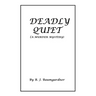 Deadly Quiet: (A Murder Mystery)