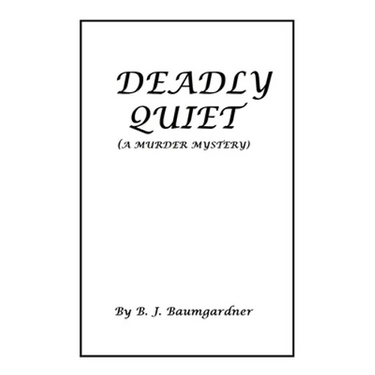 Deadly Quiet: (A Murder Mystery)