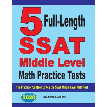 5 Full-Length SSAT Middle Level Math Practice Tests: The Practice You Need to Ace the SSAT Middle Level Math Test