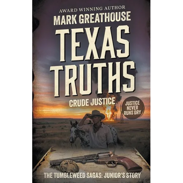 Texas Truths: Crude Justice (A Western Adventure Series)