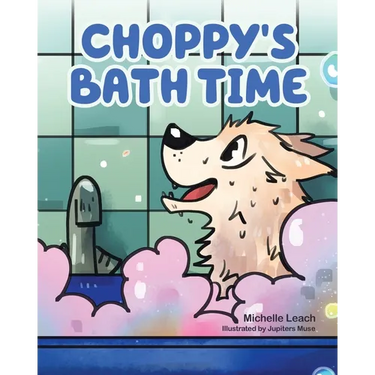 Choppy's Bath Time: A Children's Book About Friendship, Trust and Overcoming Fears