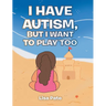 I Have Autism, but I Want to Play Too