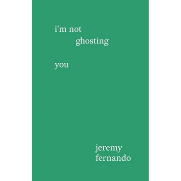I'm not ghosting you