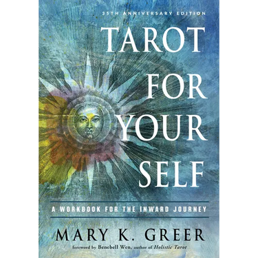 Tarot for Your Self: A Workbook for the Inward Journey (35th Anniversary Edition)