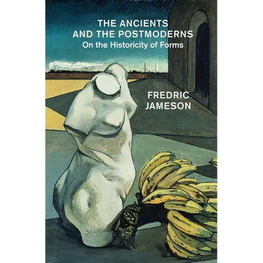 The Ancients and the Postmoderns: On the Historicity of Forms