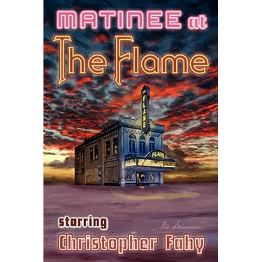 Matinee at the Flame - Hard Cover