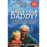 Who's Your Daddy? Second Edition: A Guide to Genealogy from Start to Finish