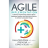 Agile Implementation: A Model for Implementing Evidence-Based Healthcare Solutions Into Real-World Practice to Achieve Sustainable Change