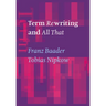 Term Rewriting and All That