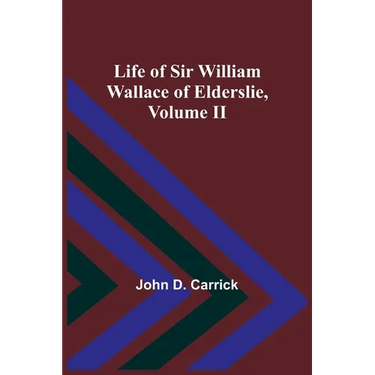 Life of Sir William Wallace of Elderslie, Volume II