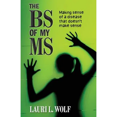 The BS of my MS: Making sense of a disease that doesn't make sense